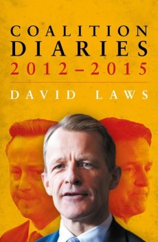 Coalition Diaries, 2012–2015, David Laws