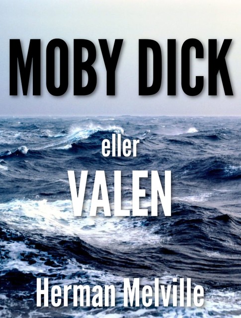 Moby Dick eller Valen, Herman Melville