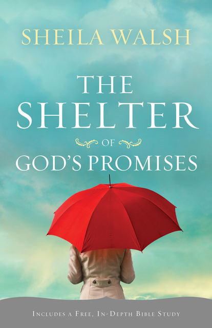 The Shelter of God's Promises, Sheila Walsh