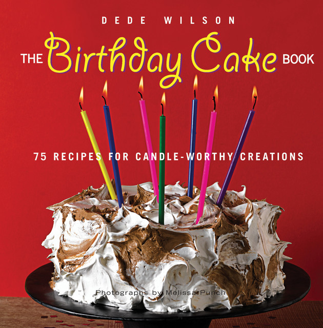 The Birthday Cake Book, Dede Wilson
