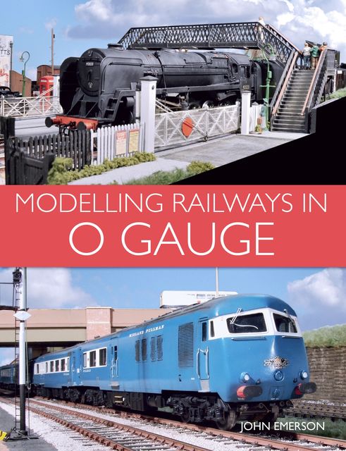 Modelling Railways in 0 Gauge, John Emerson