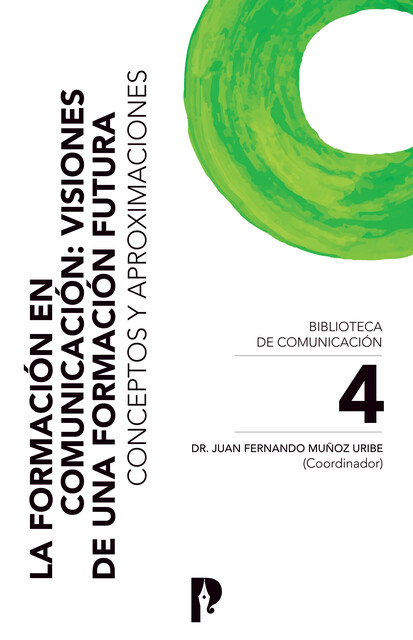 La Formación en Comunicación: Visiones de una Formación Futura. Conceptos y Aproximaciones, Natalia Zuazo, Joan Ferrés, Fernando Gutierrez, Vicente Gosciola, Carlos Gonzáles, Guilherme Canela De Souza Godoi, Jacques Guyot, Jesus Galindo Caceres, Juan Fernando Muñoz Uribe, Luis Sujatovich, Robert Thomas Craig, Valerio Fuenzalida Fernandez