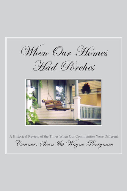 When Our Homes Had Porches, Conner Perryman, Sean Perryman, Wayne Perryman