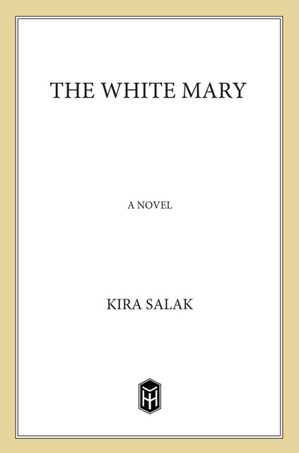 The White Mary, Kira Salak