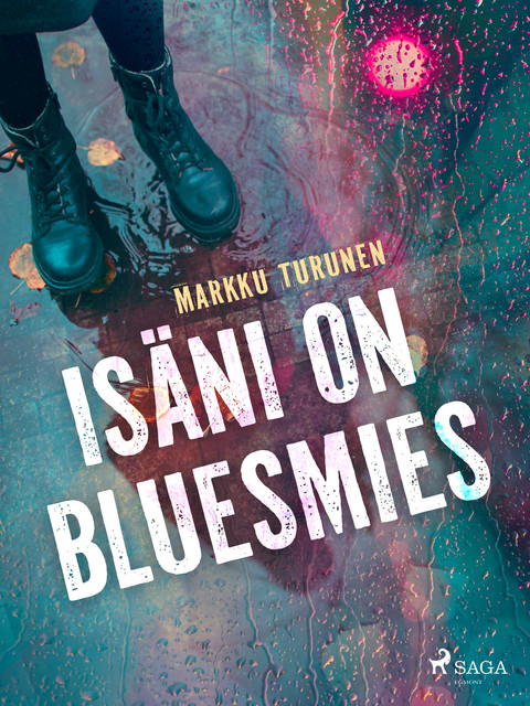 Isäni on bluesmies, Markku Turunen