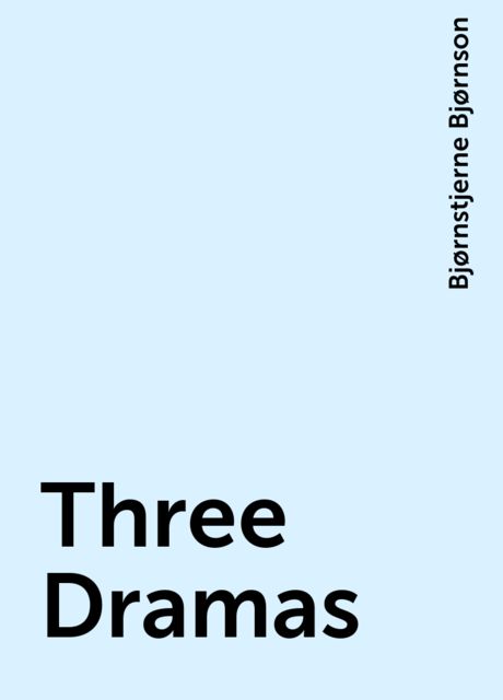 Three Dramas, Bjørnstjerne Bjørnson
