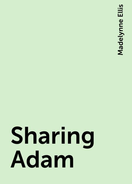 Sharing Adam, Madelynne Ellis