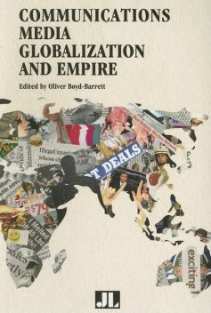 Communications Media, Globalization, and Empire, Oliver Boyd-Barrett