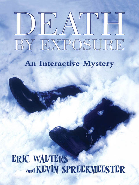 Death by Exposure, Eric Walters
