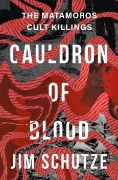 Cauldron of Blood, Jim Schutze