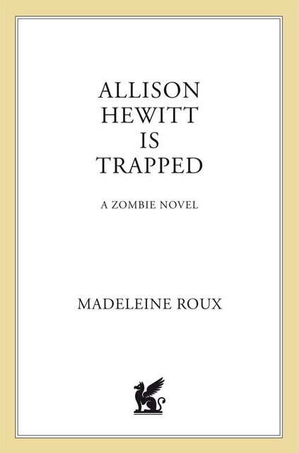 Allison Hewitt Is Trapped, Madeleine Roux