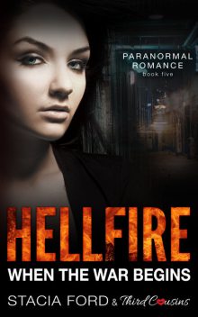Hellfire – When The War Begins, Stacia Ford, Third Cousins