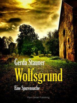 Wolfsgrund, Gerda Stauner