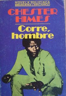 Corre, Hombre, Chester Himes