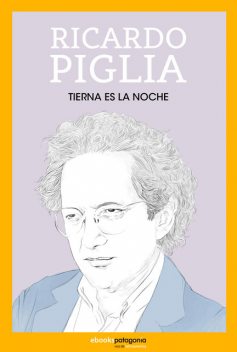 Tierna es la noche, Ricardo Piglia