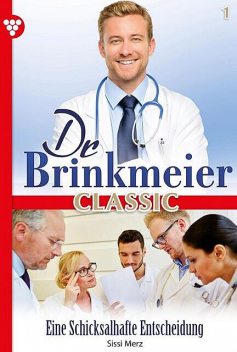Dr. Brinkmeier Classic 1 – Arztroman, Sissi Merz