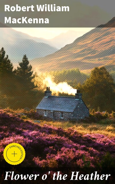 Flower o' the Heather, Robert William Mackenna