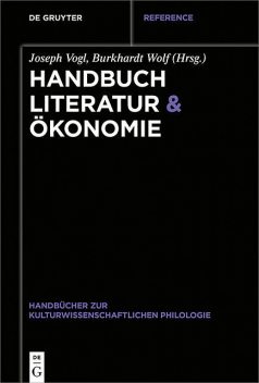 Handbuch Literatur & Ökonomie, Joseph Vogl, Alexander Mionskowski, Burkhardt Wolf