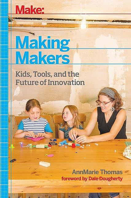 Making Makers, AnnMarie Thomas