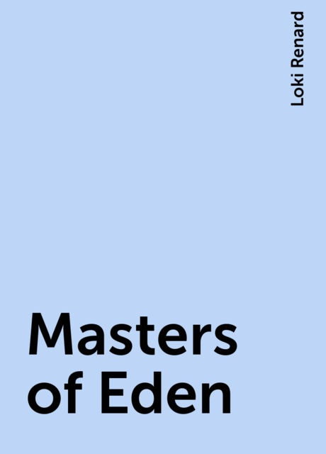 Masters of Eden, Loki Renard