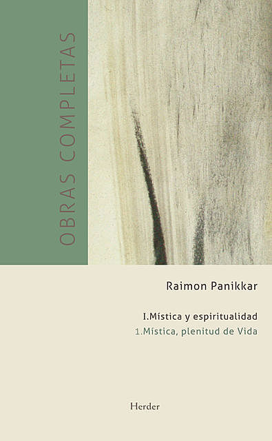 Tomo I: Mística y espiritualidad, Raimon Pannikar