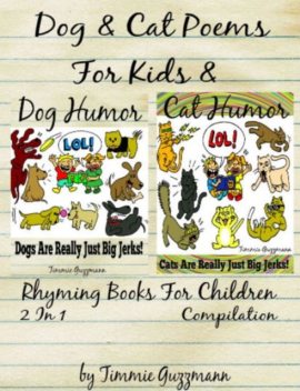 Funny Dog & Cat Poems For Kids & Rhyming Books For Children (Dog & Cat Jerks), Timmie Guzzmann
