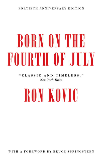Born on the Fourth of July, Ron Kovic