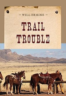 Trail Trouble, Will Ermine