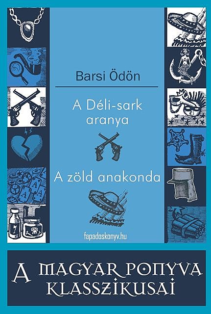 A Déli-sark aranya, A zöld anakonda, Barsi Ödön