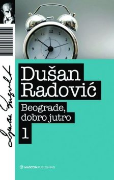 Beograde, dobro jutro 1, Dušan Radović