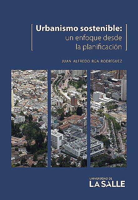 Urbanismo sostenible, Juan Alfredo Rúa Rodríguez