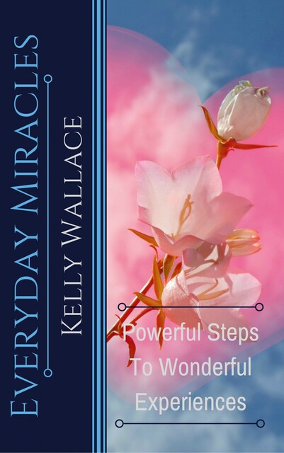 Everyday Miracles, Wallace Kelly