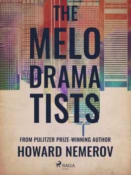 The Melodramatists, Howard Nemerov