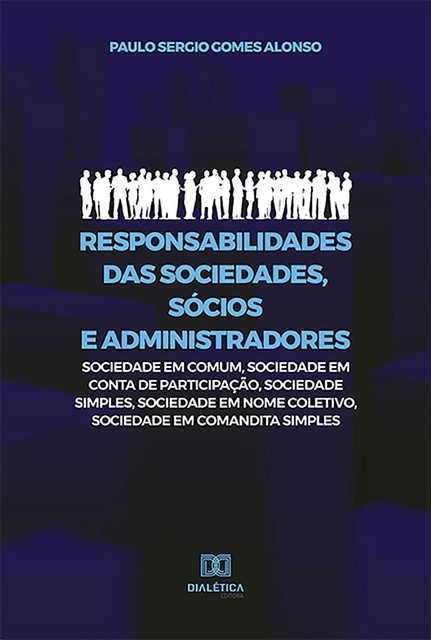 Responsabilidades das Sociedades, Sócios e Administradores, Paulo Sergio Gomes Alonso