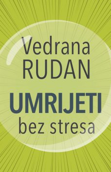 Umrijeti bez stresa, Vedrana Rudan