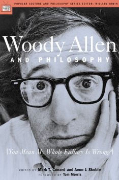 Woody Allen and Philosophy, Mark Conard, Aeon J. Skoble