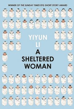 A Sheltered Woman, Yiyun Li