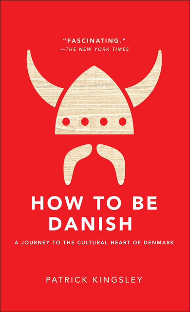 How to be Danish, Patrick Kingsley
