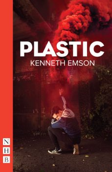Plastic (NHB Modern Plays), Kenny Emson