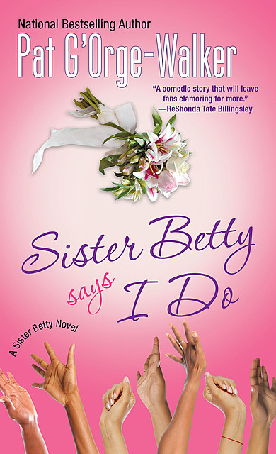 Sister Betty Says I Do, Pat G'Orge-Walker