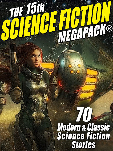 The 15th Science Fiction MEGAPACK, Poul Anderson, Ray Bradbury, Frederik Pohl, A.R.Morlan, Charles L.Fontenay