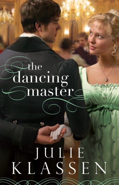 Dancing Master, Julie Klassen