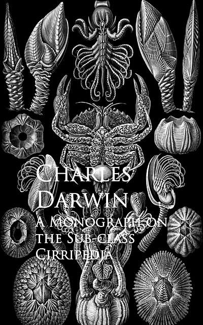 Monograph on the Sub-class Cirripedia, Charles Darwin