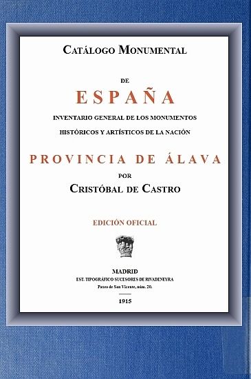 Catálogo Monumental de España; Provincia de Álava / Inventario general de los monumentos históricos y artísticos / de al nación, Cristóbal de Castro