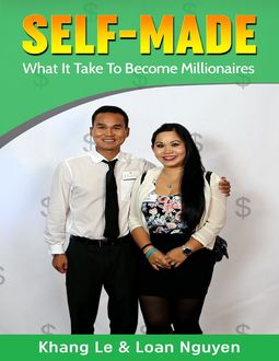 Self-Made: What It Take To Become Millionaires, Khang Le, Loan Nguyen