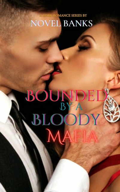 Bounded By A Bloody Mafia, Novel Banks