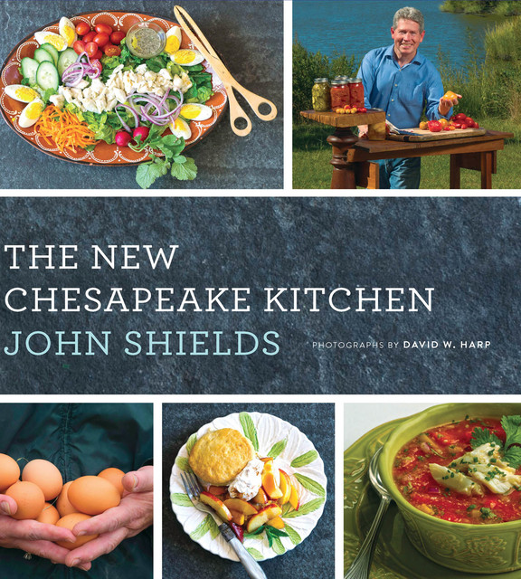 The New Chesapeake Kitchen, John Shields