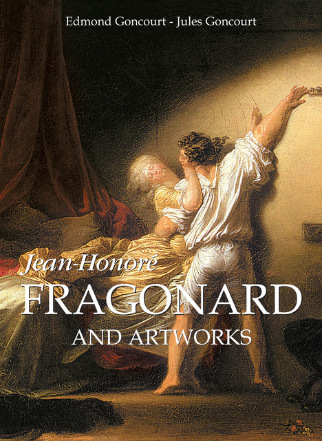 Jean-Honoré Fragonard and artworks, Edmond Goncourt, Jules Goncourt