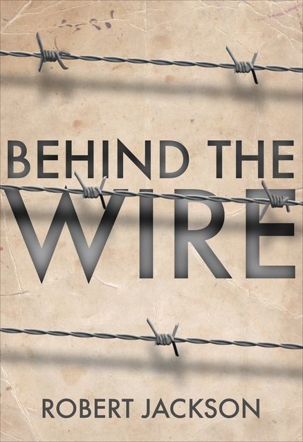 Behind the Wire, Robert Jackson