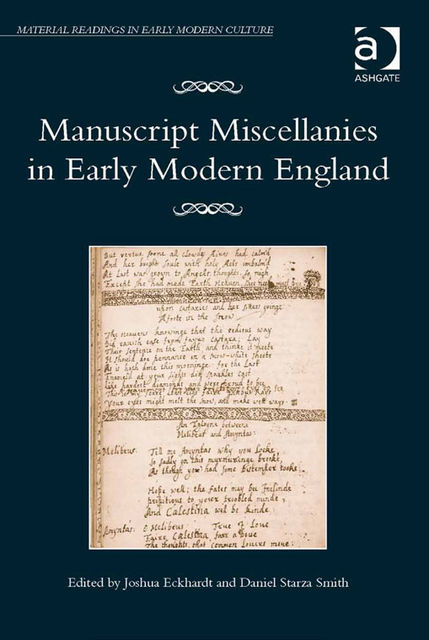 Manuscript Miscellanies in Early Modern England, Joshua Eckhardt